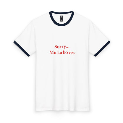Sorry... Mu ka bo ves Ringer Tee