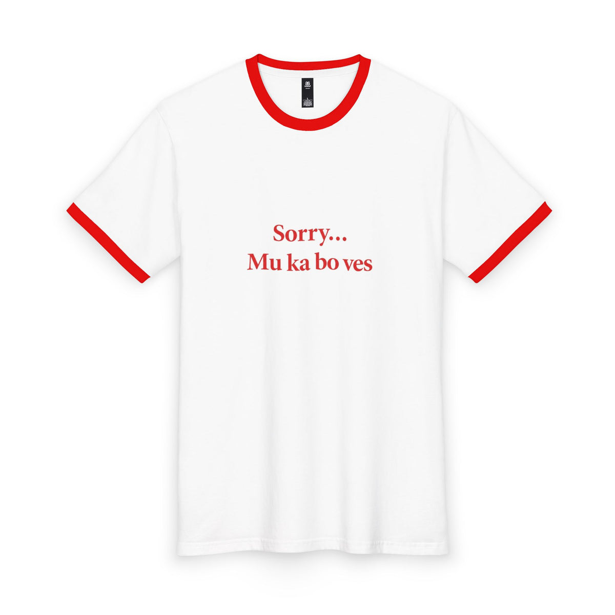Sorry... Mu ka bo ves Ringer Tee