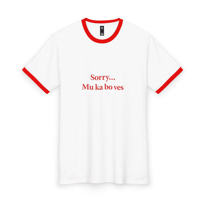 Sorry... Mu ka bo ves Ringer Tee