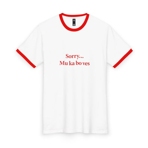 Sorry... Mu ka bo ves Ringer Tee