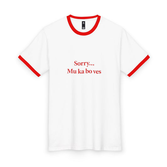 Sorry... Mu ka bo ves Ringer Tee