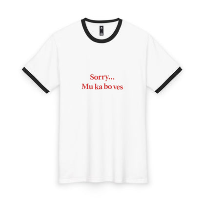 Sorry... Mu ka bo ves Ringer Tee
